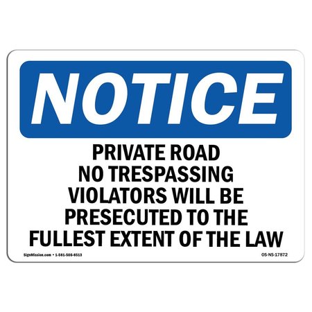 OSHA Sign, 18 H, 24 W, Rigid Plastic, Private Road No Trespassing Violators Will Sign, Landscape